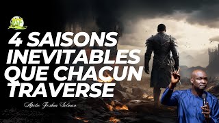 QUATRE SAISONS INCONTOURNABLES QUE CHAQUE PERSONNE TRAVERSE DANS LA VIE  APOTRE JOSHUA SELMAN [upl. by Neelyak]
