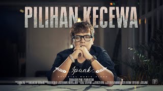 IPANK  Pilihan Kecewa Official Music Video [upl. by Audley416]