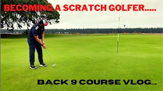 BECOMING A SCRATCH GOLFER  GOLF New Zealand  GREENACRES BACK 9 [upl. by Odrahcir672]