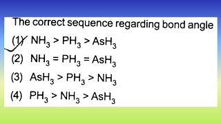 The correct sequence regarding bond angle 1 NH₃  PH₃  AsH₃ 2 NH₃ KKD JEE [upl. by Lowrance512]