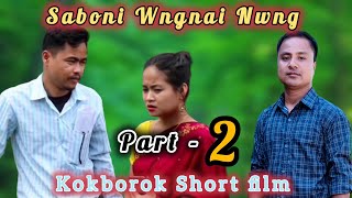 SABONI WNGNAI NWNG  Part 2  Kokborok Short film [upl. by Auos]