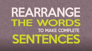 Rearrange The Words To Make Complete Sentences [upl. by Monjan]