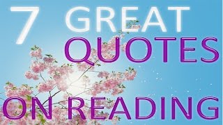 7 Great Quotes on The Importance of Reading Books [upl. by Pascale]