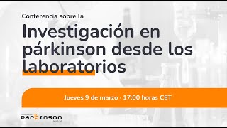 Conferencia sobre investigación en párkinson desde los laboratorios [upl. by Robbins828]