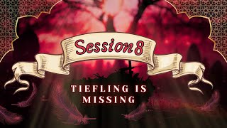 Mientien Session 08 Tiefling Is Missing [upl. by Normy]