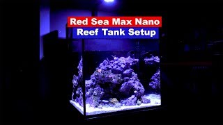 How To Setup a Saltwater Reef Rank  Red Sea Max Nano Setup [upl. by Nayb91]