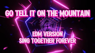 Go Tell It On The Mountain  Christmas EDM Lyric Video [upl. by Noleta]