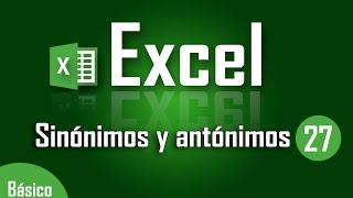 Como usar sinónimos y antónimos en Excel  Capítulo 27 [upl. by Wat]