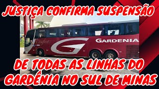 JUSTIÇA CONFIRMA A SUSPENSÃO DE TODAS AS LINHAS DO GARDÊNIA NO SUL DE MINAS [upl. by Alexa965]