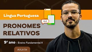 Pronomes Relativos – Língua Portuguesa – 9º ano – Ensino Fundamental [upl. by Demah]