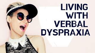 Life With Verbal Dyspraxia [upl. by Franci777]