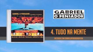 Gabriel o Pensador  Tudo Na Mente [upl. by Ahsikyt]