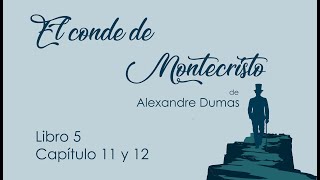 AUDIOLIBRO El conde de Montecristo de Alexandre Dumas Libro 5 Capítulos 11 y 12 [upl. by Enelec]