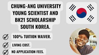 CHUNG ANG UNIVERSITY YOUNG SCIENTIST AND BRIAN KOREA 21 SCHOLARSHIP BK21 [upl. by Albin]