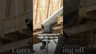 Lorry left hanging off bridge in Louisville after crash [upl. by Ahsinnor158]