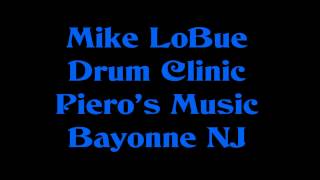 Mike LoBue Drum Clinic Pieros Music Bayonne NJ [upl. by Herwin368]