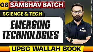 Emerging Technologies Full Chapter  Science And Tech  Chapter 8  UPSC Preparation [upl. by Aphra]