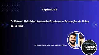 Fisiologia Guyton Cap26O Sistema Urinário Anatomia Funcional e Formação da Urina pelos Rins [upl. by Etnoval]