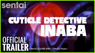 Cuticle Detective Inaba Official Trailer [upl. by Krahling]