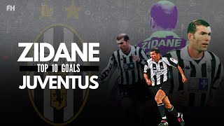 Zinedine Zidane ● Top 10 Goals ● Juventus [upl. by Nadia]