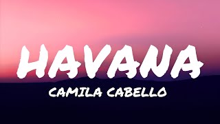 Camila cabello  Havana 𝐋𝐲𝐫𝐢𝐜𝐬 ft Young Thug [upl. by Eixel]