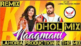 Nagmani remix song gurlej Akhtar DJ Rahul Khanphanial [upl. by Eeramit]