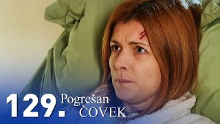 Pogrešan čovek  Epizoda 129 domaća serija [upl. by Arrec]