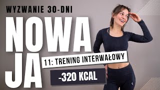 11 ODCHUDZAJĄCY trening interwałowy 320 kcal  30dniowe wyzwanie NOWAJA [upl. by Araid]