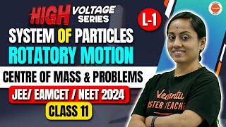 System of Particles amp Rotational Motion Class 11 Chapter 7  L1  COM  JEE 2024  EAMCET 2024 [upl. by Aneehs]