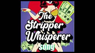 The stripper whisperer song [upl. by Abrahams56]