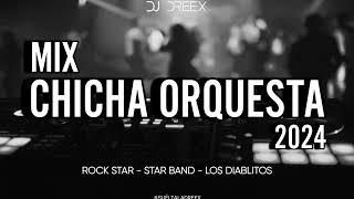 CHICHA MIX 2024  DJ DREEX  MIX ORQUESTAS  Rock Star Star Band Los Diablitos De Ambato [upl. by Nyram893]