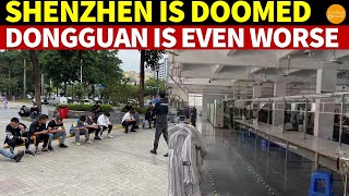 Shenzhen Is Doomed Dongguan Is Even Worse Manufacturing Closures Sweep Through Guangdong [upl. by Ynohtnaeoj38]