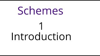 Schemes 1 Introduction [upl. by Enilemme]