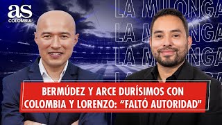 Bermúdez y Arce durísimos con Colombia y Lorenzo “faltó autoridad se creyeron el cuento” LaMilonga [upl. by Mij]