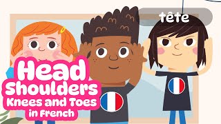 Tête Épaules Genoux Pieds  Head Shoulders Knees and Toes French  Fun French songs for kids [upl. by Melan]