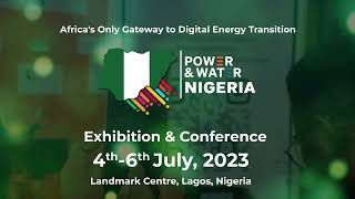 Africas Only Gateway to Digital Energy Transitions at Power amp Water Nigeria Exhibition amp Conference [upl. by Art]