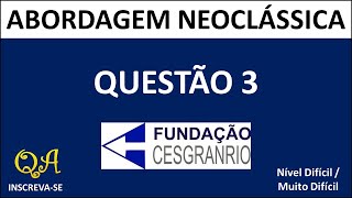 Abordagem Neoclássica – Questão 3 CESGRANRIO cnu [upl. by Aleris622]