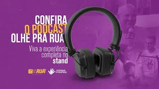 09 Podcast Olhe Pra Rua [upl. by Adnav]