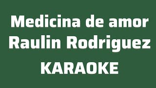 “Medicina de amor” Raulin Rodriguez karaoke [upl. by Andrew]