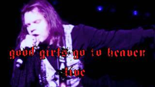 Meat Loaf Good Girls Go To Heaven Bad Girls Go Everywhere Live [upl. by Henry]