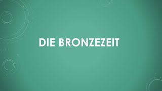 Die Bronzezeit [upl. by Yentruoc]