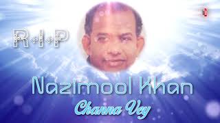 RIP Nazimool Khan  Channa Vey [upl. by Ogir453]