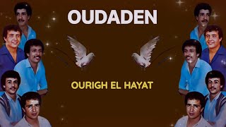 OUDADEN  OURIGH EL HAYAT  OFFICIAL AUDIO [upl. by Flavius]