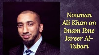 Nouman Ali Khan On Imam Ibne Jareer Al  Tabari [upl. by Adnorhs]