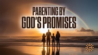 Parenting by Gods Promises pt 7 [upl. by Pazia724]