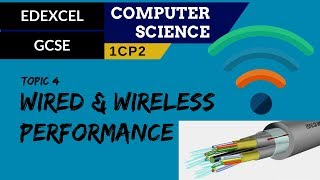 51 EDEXCEL GCSE 1CP2 Wired and wireless networks and performance [upl. by Ainecey]