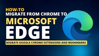 How to Migrate Google Chrome Bookmarks amp Extensions to Edge browser [upl. by Ailema]