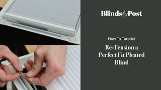 How To ReTension a Perfect Fit Pleated Blind  BlindsbyPost [upl. by Irak]