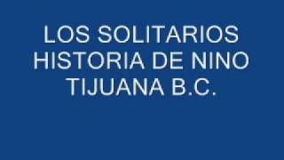 LOS SOLITARIOS HISTORIA DE NINO [upl. by Nodmac]