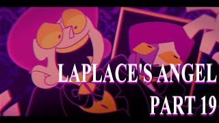 LAPLACES ANGEL  PART 19 AND PROCESS [upl. by Eves]